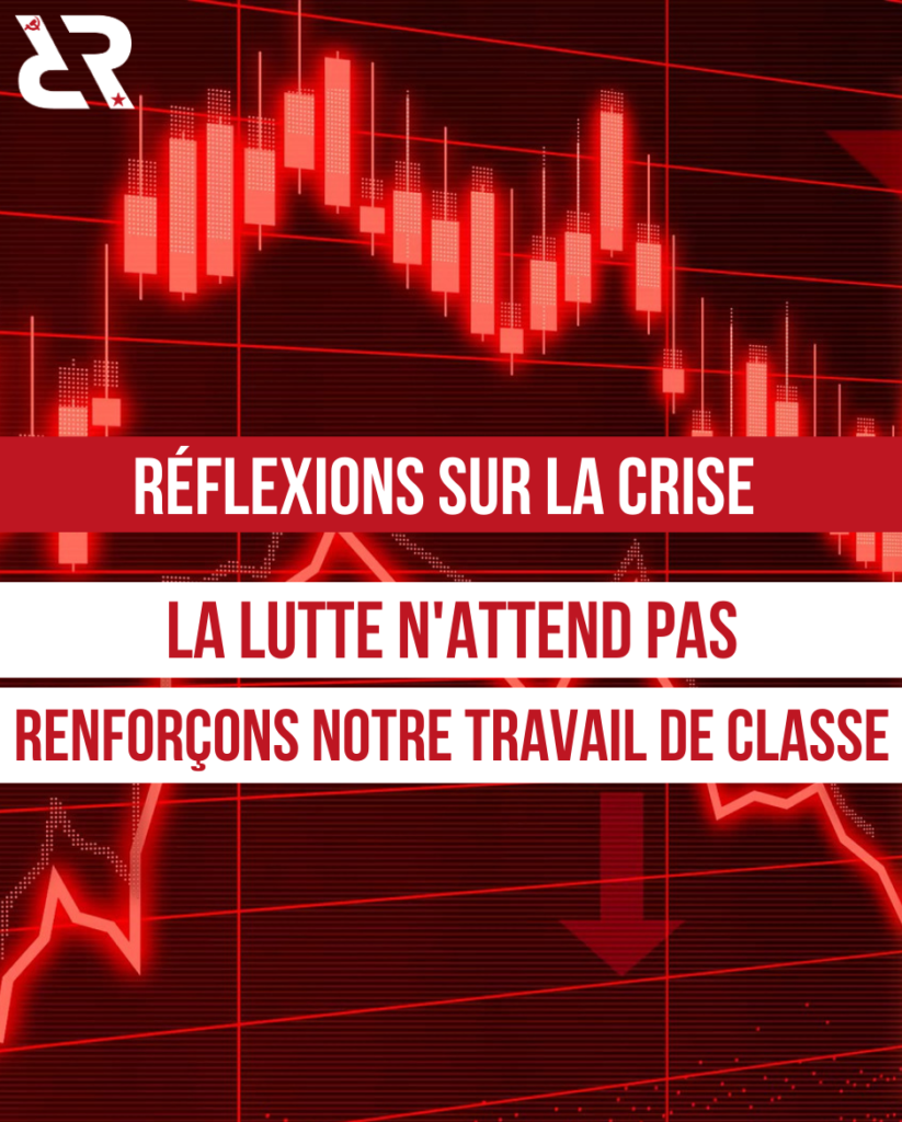 Réflexions sur la crise — La lutte n'attend pas, renforçons notre travail de classe !