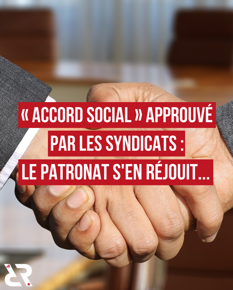 "Accord social" approuvé par les syndicats : le patronat s'en réjouit...