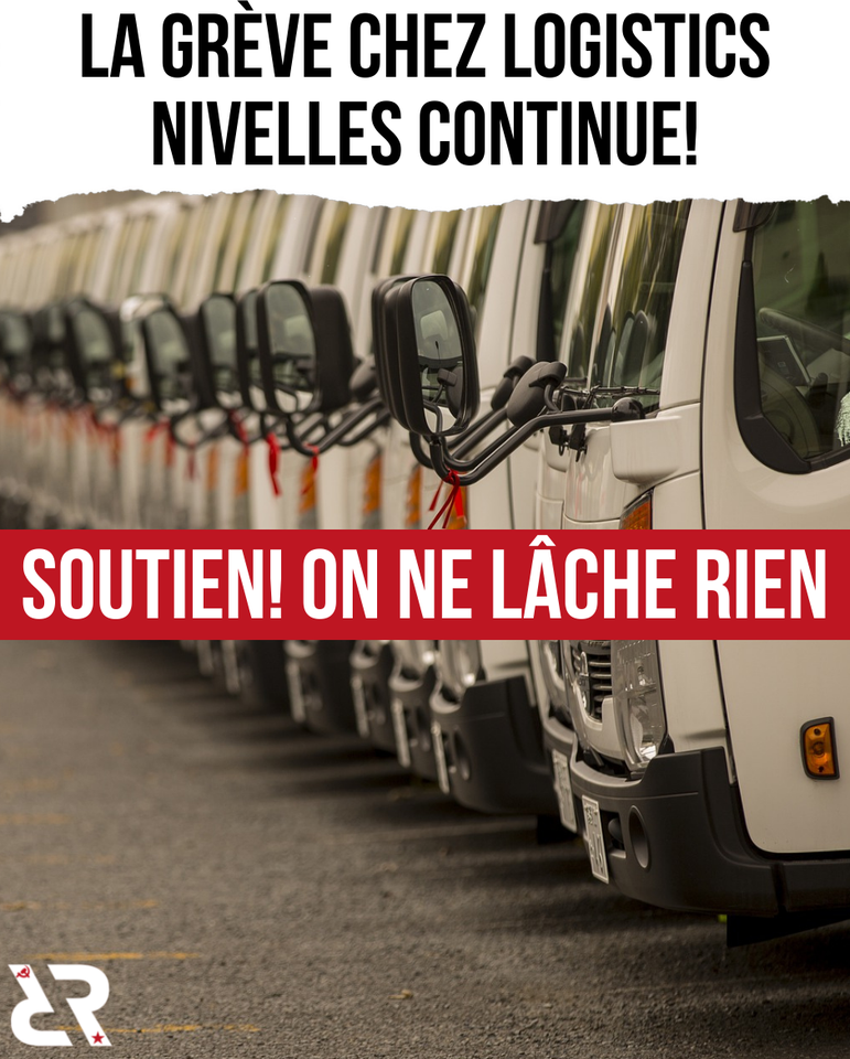 La grève chez Logistics Nivelles continue !