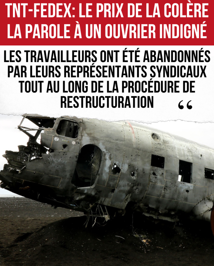 Les travailleurs ont été abandonnés par leurs représentants syndicaux tout au long de la procédure de restructuration.