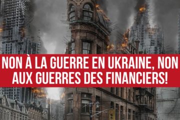 Non à la guerre en Ukraine, non aux guerres des financiers !