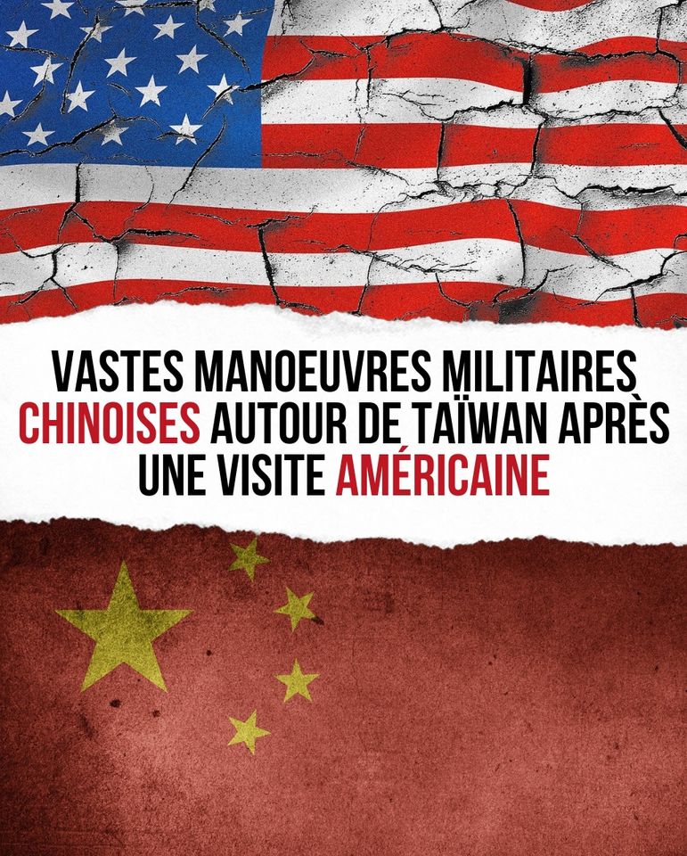 Vastes manœuvres militaires chinoises autour de Taïwan après une visite américaine