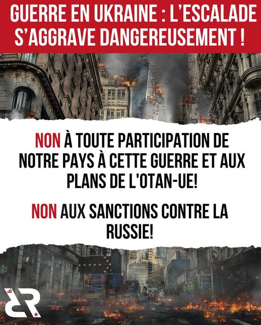 Guerre en Ukraine : L'escalade s'aggrave dangereusement ! NON à toute participation de notre pays à cette guerre et aux plans de l'OTAN-UE ! NON aux sanctions contre la Russie !