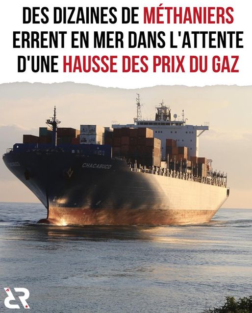 Des dizaines de méthaniers errent en mer dans l'attente d'une hausse des prix du gaz.