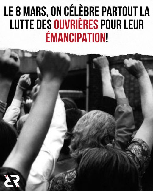 Le 8 Mars, on célèbre partout la lutte des ouvrières pour leur émancipation !